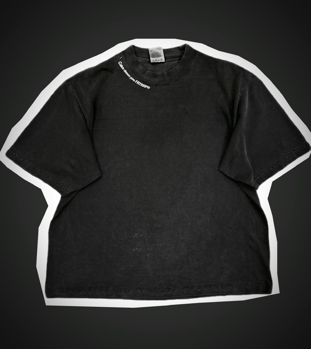 FRTRPPN — “Calm Down” First Edition Garment Dye Tee. (PREORDER ONLY)
